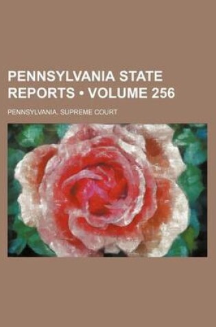 Cover of Pennsylvania State Reports (Volume 256)