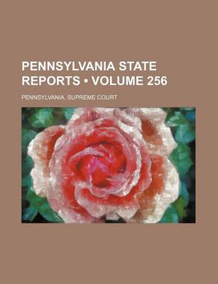 Book cover for Pennsylvania State Reports (Volume 256)