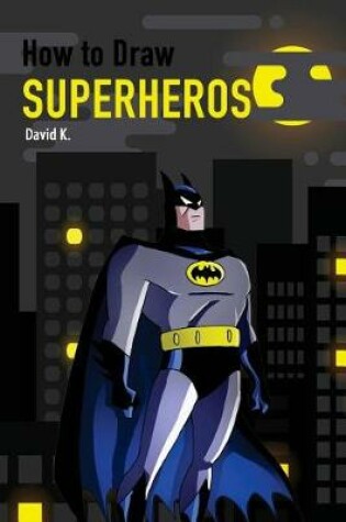 Cover of How to Draw Superheros