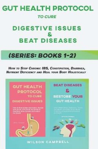 Cover of Gut Health Protocol to Cure Digestive Issues, and Beat Diseases Series