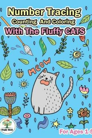 Cover of Number Tracing, Counting And Coloring With The Fluffy Cats.