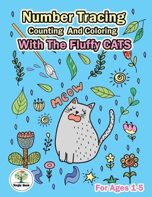 Book cover for Number Tracing, Counting And Coloring With The Fluffy Cats.