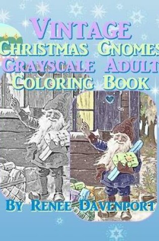 Cover of Vintage Christmas Gnomes Grayscale Adult Coloring Book