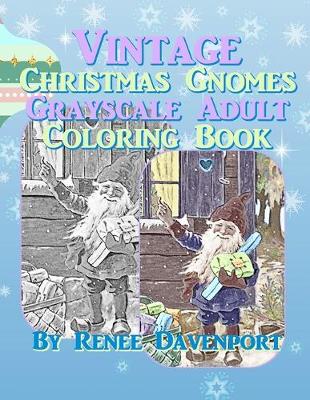 Book cover for Vintage Christmas Gnomes Grayscale Adult Coloring Book