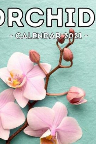 Cover of Orchids Calendar 2021