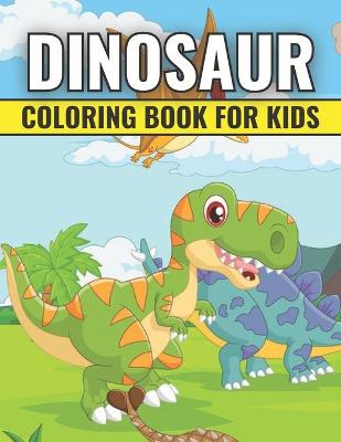 Book cover for Dinosaur Coloring Book For Kids