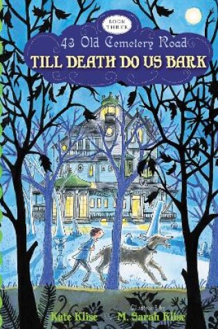 Cover of Till Death do Us Bark: 43 Old Cemetery Road, Bk 3