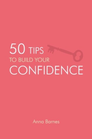 Cover of 50 Tips to Build Your Confidence