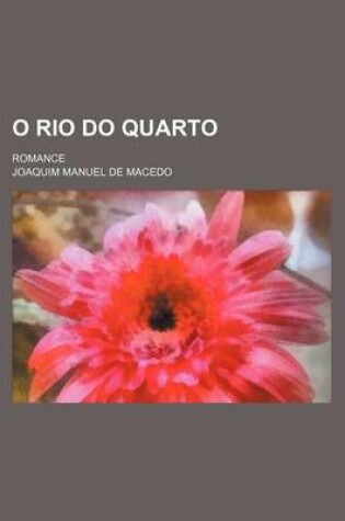 Cover of O Rio Do Quarto; Romance