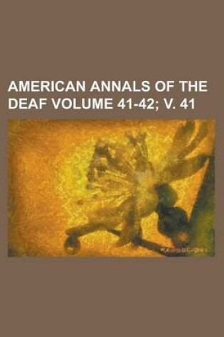 Cover of American Annals of the Deaf Volume 41-42; V. 41