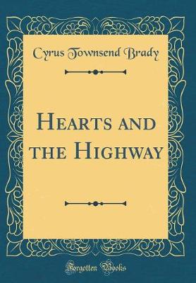 Book cover for Hearts and the Highway (Classic Reprint)