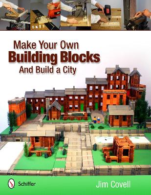 Cover of Make Your Own Building Blocks and Build A City