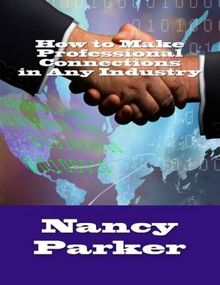 Book cover for How to Make Professional Connections in Any Industry