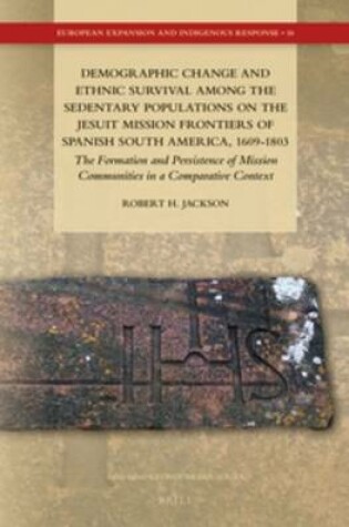 Cover of Demographic Change and Ethnic Survival among the Sedentary Populations on the Jesuit Mission Frontiers of Spanish South America, 1609-1803