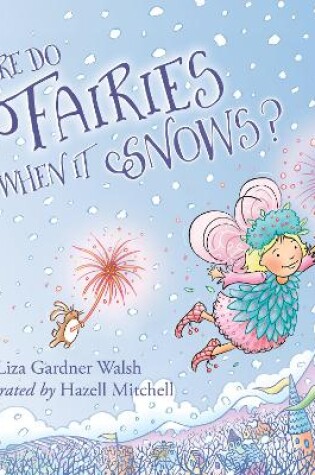 Cover of Where Do Fairies Go When It Snows