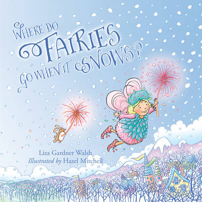 Book cover for Where Do Fairies Go When It Snows