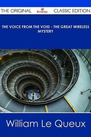 Cover of The Voice from the Void - The Great Wireless Mystery - The Original Classic Edition