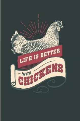Cover of Life Is Better with Chickens