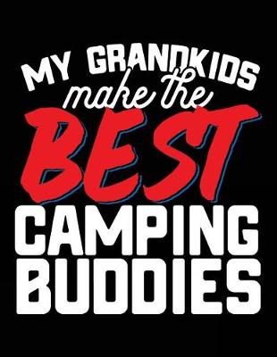 Book cover for My Grandkids Make The Best Camping Buddies