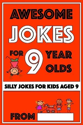 Cover of Awesome Jokes For 9 Year Olds