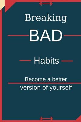 Book cover for Breaking Bad Habits