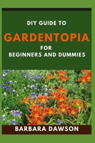 Cover of DIY Guide To Gardentopia