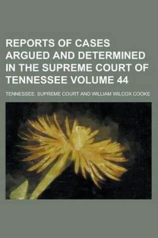 Cover of Reports of Cases Argued and Determined in the Supreme Court of Tennessee Volume 44