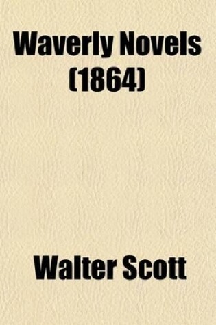 Cover of Waverly Novels (Volume 20); The Talisman. the Two Drovers. My Aunt Margaret's Mirror. the Tapestried Chamber. the Laird's Jock