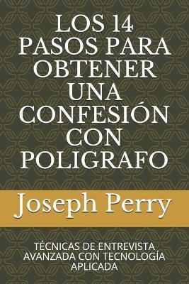 Book cover for Los 14 Pasos Para Obtener Una Confesion Con Poligrafo