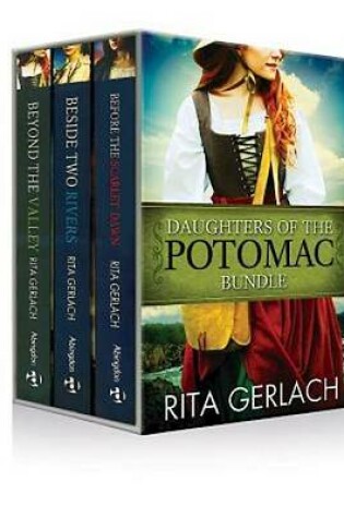 Cover of Daughters of the Potomac Bundle, Before the Scarlet Dawn, Beside Two Rivers & Beyond the Valley - eBook [Epub]