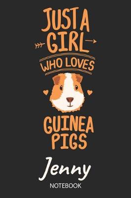 Book cover for Just A Girl Who Loves Guinea Pigs - Jenny - Notebook