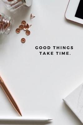 Book cover for Good Things Take Time