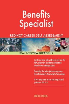 Book cover for Benefits Specialist Red-Hot Career Self Assessment Guide; 1184 Real Interview Qu