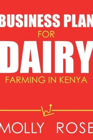 Cover of Business Plan For Dairy Farming In Kenya