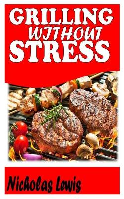 Book cover for Grilling Without Stress