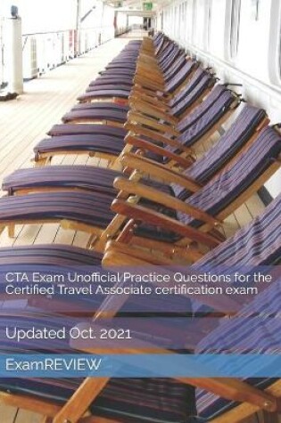Cover of CTA Exam Unofficial Practice Questions for the Certified Travel Associate certification exam