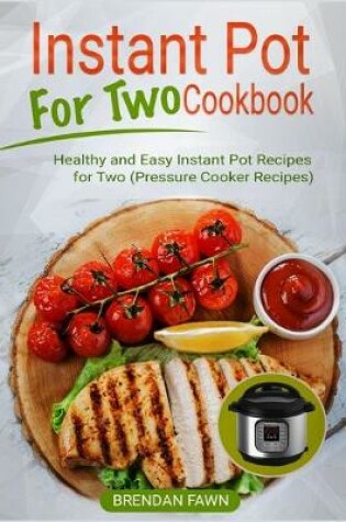 Cover of Instant Pot for Two Cookbook