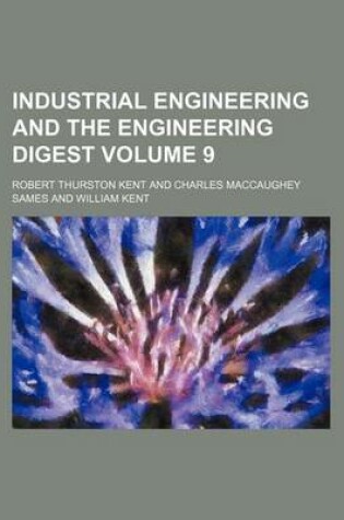 Cover of Industrial Engineering and the Engineering Digest Volume 9