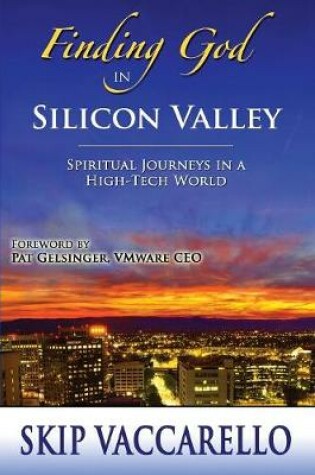 Cover of Finding God in Silicon Valley--Spiritual Journeys in a High-Tech World