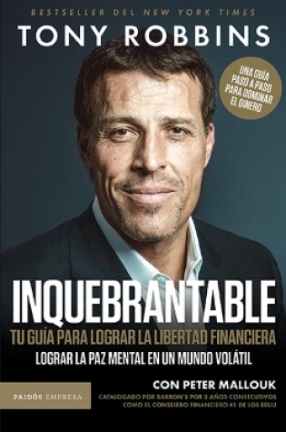 Cover of Inquebrantable: Tu Guía Para Lograr La Libertad Financiera / Unshakeable: Your Financial Freedom