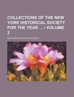 Book cover for Collections of the New York Historical Society for the Year (Volume 2)