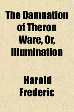 Cover of The Damnation of Theron Ware, Or, Illumination