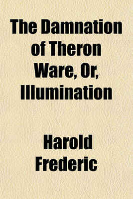 Book cover for The Damnation of Theron Ware, Or, Illumination