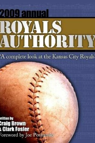 Cover of Royals Authority: 2009 Annual: A Complete Look at the Kansas City Royals