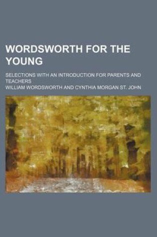 Cover of Wordsworth for the Young; Selections with an Introduction for Parents and Teachers
