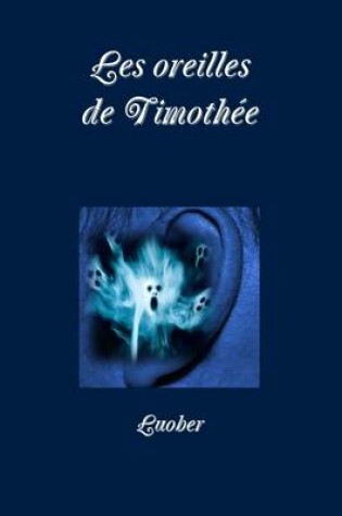 Cover of Les Oreilles De Timothee