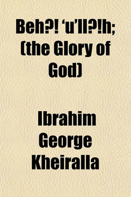 Book cover for Beha 'U'llah Volume 1-2; (The Glory of God)