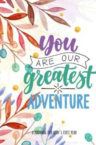 Cover of You Are Our Greatest Adventure