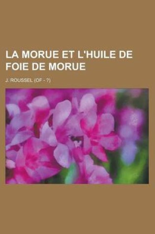 Cover of La Morue Et L'Huile de Foie de Morue