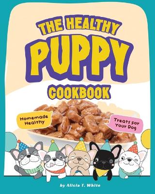 Book cover for The Healthy Puppy Cookbook